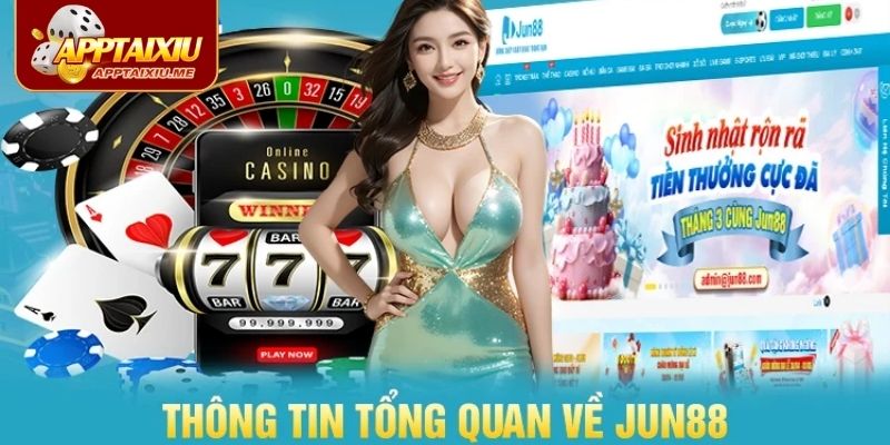 Tổng quan về nhà cái JUN88
