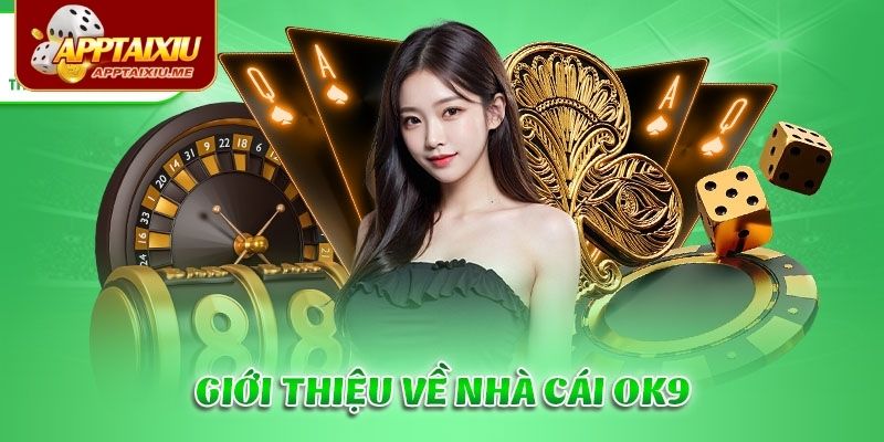 Giới thiệu về nhà cái OK9